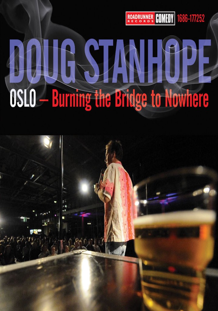 Doug Stanhope Oslo Burning The Bridge To Nowhere Streaming